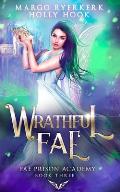 Wrathful Fae (Fae Prison Academy Book 3)
