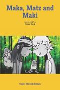 Maka, Matz and Maki: English Version