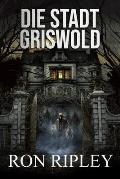 Die Stadt Griswold: ?bernat?rlicher Horror mit gruseligen Geistern und Spukh?usern