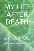 My Life After Death: A TRUE STORY Plus RANDOM DREAMS - MEMORIES - FANTASIES (Black and White Edition)