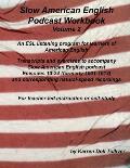Slow American English Podcast Workbook Volume 2: Exercise Worksheets and Transcripts for Podcast Episodes 13 - 24 (formerly 1601-1612)