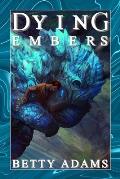 Dying Embers: Dragons, Aliens, and Things That Go Boomp in the Night