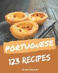 123 Portuguese Recipes: Making More Memories in your Kitchen with Portuguese Cookbook!