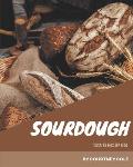 123 Sourdough Recipes: I Love Sourdough Cookbook!