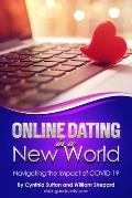 Online Dating in a New World: Navigating the Impact of COVID-19