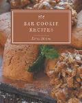 365 Bar Cookie Recipes: Best-ever Bar Cookie Cookbook for Beginners