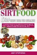 Sirtfood Diet Recipe Book for Beginners: The ultimate recipe book to learn how to burn fat and lose weight by activating your skinny gene. Improve the