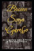 Brown Suga Gumbo: Accepting the Bitter with the Sweet