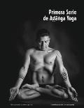Ashtanga Yoga: La primera serie.: Las posturas, las vinyāsas y el conteo