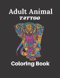 Adult Animal Tattoo Coloring Book: 80 Pages of coloring size 8.5 11