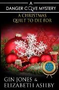 A Christmas Quilt to Die For: A Danger Cove Quilting Mystery