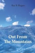 Out From The Mountains: (I left my home in Western North Carolina, but it never left me.)