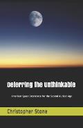 Deterring the Unthinkable: American Space Deterrence for the Second Nuclear Age