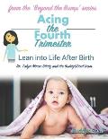 Acing The Fourth Trimester: Lean into Life After Birth