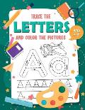 Trace The Letters and Color The Pictures: My First Learn to Write Letter Tracing Books for Kids Ages 3-5