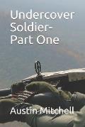Undercover Soldier-Part One