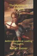 The Mystery of Michael: Anthroposophical Leading Thoughts
