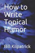 How to Write Topical Humor