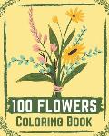 100 Flowers Coloring Book: flower coloring book easy, flowers coloring books for adults relaxation ( coloring book for kids )