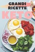 Grandi Ricette Keto: Ottime ricette di KETO che hanno un ottimo sapore e sono assolutamente facili da preparare!
