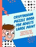cryptogram puzzle book for adults large print: Strengthen your logic skills and sharpen your mind