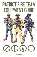 Patriot Fire Team Equipment Guide