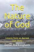 The Nature of God: Lessons from an Ancient Love Story