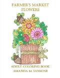 Farmer's Market Flowers: Adult Coloring Book