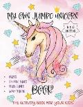 My Own Jumbo Unicorn Book ( Black And White Edition ): Mazes, Coloring Pages, Brain Games, Word Tracing for Your Kids