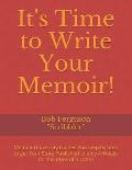 It's Time to Write Your Memoir!: Memoir University Gets Your Story Published in 4 Weeks for the Price of a Latte!