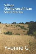 Village Champions: African Short stories