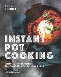 Your Guide to Instant Pot Cooking: Discover Delicious Recipes That Can Be Made Easily in Your Instant Pot!