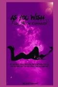 As You Wish Fuck Me On Command: An erotica story about a gal that falls for her genie and the hot sex they create together!