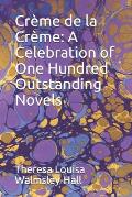 Cr?me de la Cr?me: A Celebration of One Hundred Outstanding Novels