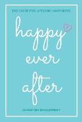 Happy Ever After: The Guide for Lifelong Happiness