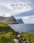 Raw Beauty: Photographs From the Edge of the World