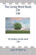The Living Word Study: On Life