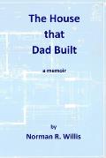 The House that Dad Built: a memoir