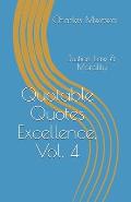 Quotable Quotes Excellence, Vol. 4: Justice, Law & Morality