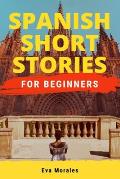 Spanish Short Stories for Beginners: Short Stories to Learn Spanish in a Funny Way! Including Slang and Spanish Grammar