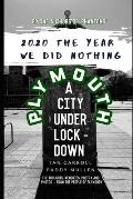 2020 The Year We Did Nothing: Plymouth a City Under Lock-Down