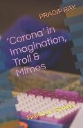 'Corona' in Imagination, Troll & Mimes: Fiction on Corona