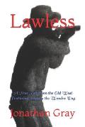 Lawless: A True Tale from the Old West Featuring Ulysses the Wonder Dog