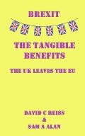 Brexit - The Tangible Benefits: The UK Leaves the EU