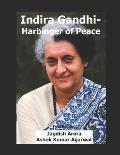 Indira Gandhi-Harbinger of Peace: First Edition