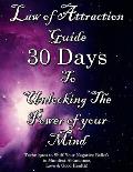 Law of Attraction Guide 30 Days to Unlocking the Power of Your Mind: Techniques to Shift Your Negative Beliefs to Manifest Abundance, Love & Good Heal