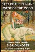East of the Sun and West of the Moon: A puppet-theatre stage play