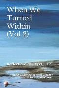 When We Turned Within: Reflections on COVID-19 (Volume 2)