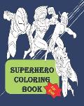Superhero coloring book: Fun Activity coloring book for kids of all ages between 4 to 14