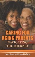 Caring for Aging Parents: Navigating the Journey